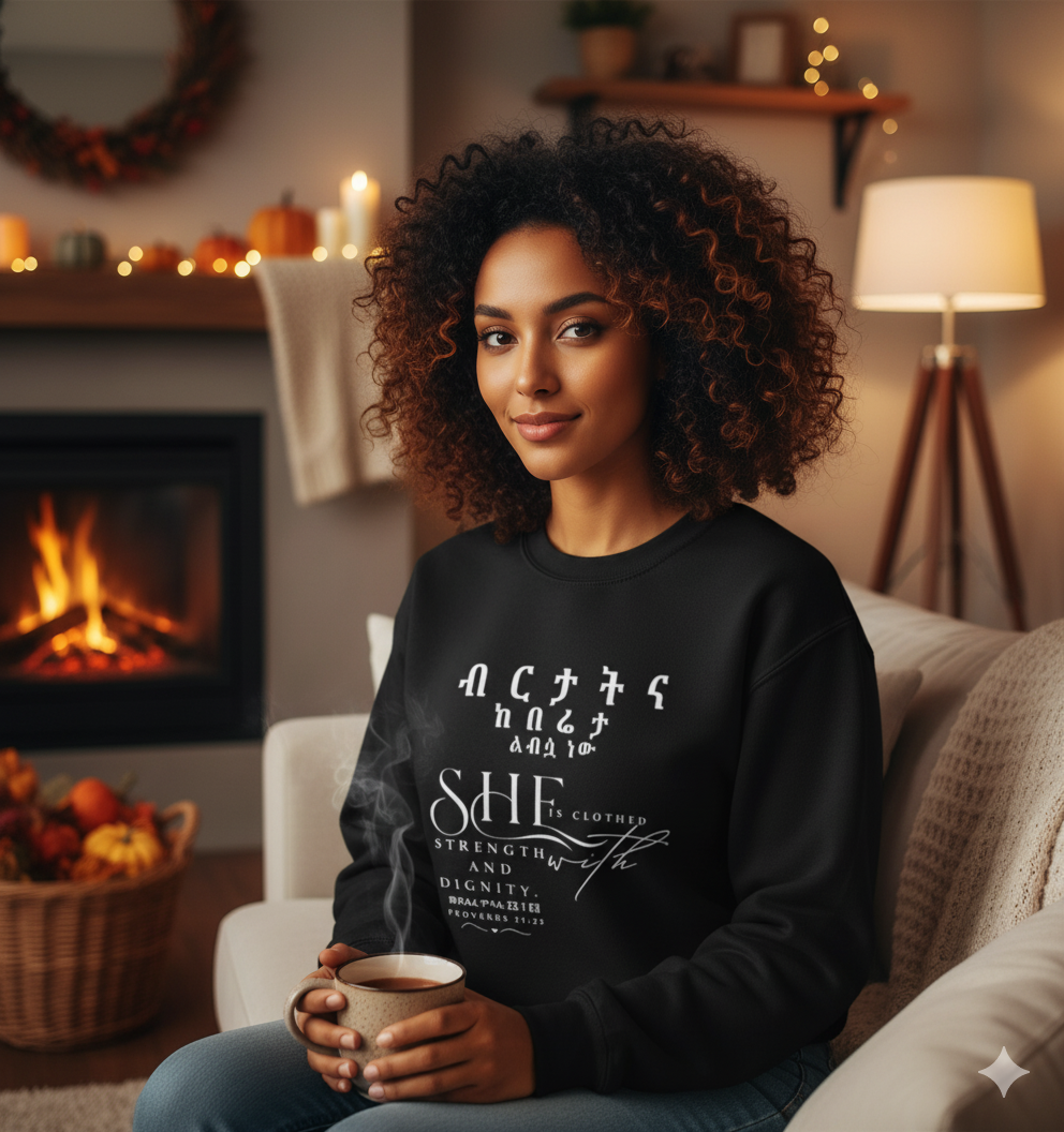 Amharic English - She is clothed with strength and dignity, Cozy Casual